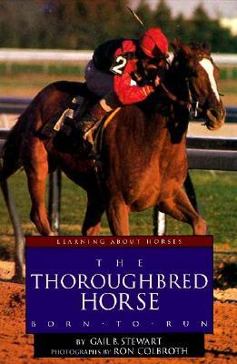 The Thoroughbred Horse: Born to Run (Learning About Horses)