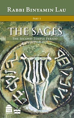 The Second Temple Period (The Sages: Character, Context & Creativty, #1)