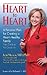 Heart To Heart: A Personal Plan for Creating a Heart-Healthy Family: Your Guide To The Good Life