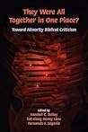They Were All Together in One Place? Toward Minority Biblical Criticism (Society of Biblical Literature Semeia Studies)