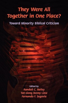 They Were All Together in One Place? Toward Minority Biblical Criticism (Society of Biblical Literature Semeia Studies)