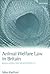 Animal Welfare Law in Britain: Regulation and Responsibility
