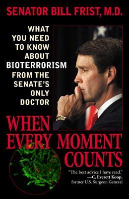 When Every Moment Counts: What You Need to Know About Bioterrorism from the Senate's Only Doctor (Paperback)