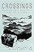 Crossings: Memoirs of a Mountain Medical Doctor