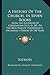 A History Of The Church, In Seven Books: From The Accession Of Constantine To A. D. 305, To The 38th Year Of Theodosius II, Including A Period Of 140 Years (1844)