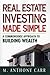 Real Estate Investing Made Simple: A Commonsense Approach to Building Wealth