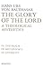 Glory of the Lord: A Theolo...