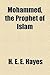 Mohammed, the Prophet of Islam