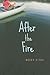 After the Fire by Becky Citra