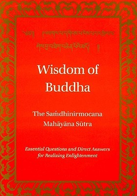Wisdom of Buddha: The Samdhinirmochana Sutra (Buddhism)