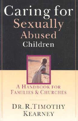 Caring for Sexually Abused Children: A Handbook for Families & Churches (Paperback)