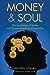 Money and Soul: The psychol...