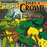 Four's a Crowd (Teenage Mutant Ninja Turtles (Spotlight)) Four's a Crowd (Teenage Mutant Ninja Turtles (Spotlight))