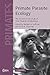 Primate Parasite Ecology: The Dynamics and Study of Host-Parasite Relationships (Cambridge Studies in Biological and Evolutionary Anthropology, Series Number 57)
