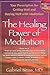 The Healing Power of Meditation: Your Prescription for Getting Well and Staying Well with Meditation