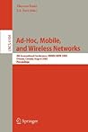 Ad-Hoc, Mobile, and Wireless Networks: 5th International Conference, ADHOC-NOW 2006, Ottawa, Canada, August 17-19, 2006 Proceedings (Lecture Notes in Computer Science, 4104) Ad-Hoc, Mobile, and Wireless Networks: 5th International Conference, ADHOC-NOW 2006, Ottawa, Canada, August 17-19, 2006 Proceedings (Lecture Notes in Computer Science, 4104)