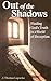Out of the Shadows: Finding God's Truth in a World of Deception