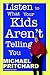 Listen to What Your Kids Aren't Telling You