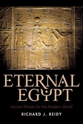 Eternal Egypt: Ancient Rituals for the Modern World (Paperback)