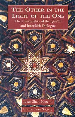 The Other in the Light of the One: The Universality of the Qur'an and Interfaith Dialogue (Hardcover)