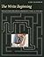 The Write Beginning: Instruction that starts with the end in mind and guides students to become rore effective writers