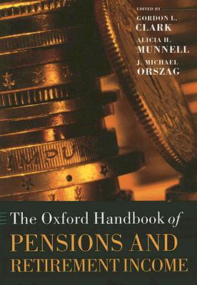 The Oxford Handbook of Pensions and Retirement Income (Hardcover)