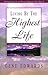 Living by the Highest Life (Introduction to the Deeper Christian Life)