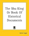 The Shu King Or Book Of Historical Documents