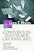 Composition Studies As A Creative Art - Teaching, Writing, Sc... by Lynn Z. Bloom