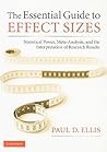 The Essential Guide to Effect Sizes: Statistical Power, Meta-Analysis, and the Interpretation of Research Results