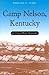 Camp Nelson, Kentucky: A Ci...