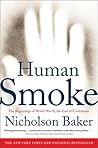 Human Smoke by Nicholson Baker