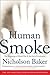Human Smoke by Nicholson Baker
