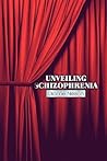Unveiling Schizophrenia