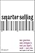 Smarter Selling: Next Generation Sales Strategies to Meet Your Buyer's Needs-Every Time