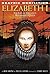 Elizabeth I: The Life Of En...