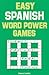 Easy Spanish Word Power Games (Spanish Edition)