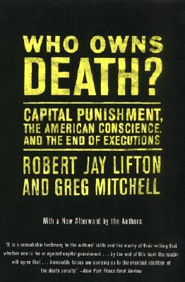 Who Owns Death? Capital Punishment, the American Conscience, and the End of Executions