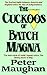 The Cuckoos Of Batch Magna