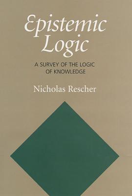 Epistemic Logic: A Survey Of the Logic Of Knowledge (Hardcover)