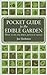 Pocket Guide to the Edible Garden: What to do and when, month by month