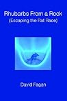 Rhubarbs From a Rock: (Escaping the Rat Race)