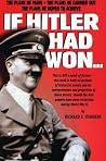 If Hitler Had Won... If Hitler Had Won...