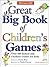 Great Big Book of Children's Games by Debra Wise