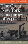 The Great New York Conspiracy of 1741: Slavery, Crime, and Colonial Law (Landmark Law Cases and American Society)