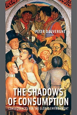 The Shadows of Consumption: Consequences for the Global Environment (Hardcover)