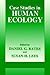 Case Studies in Human Ecology by Daniel G. Bates