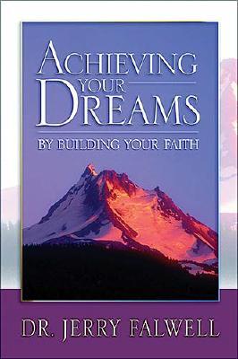 Achieving Your Dreams: By Building Your Faith