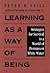Learning as a Way of Being:...