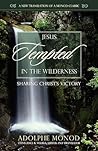 Jesus Tempted in the Wilderness: Sharing Christ's Victory Jesus Tempted in the Wilderness: Sharing Christ's Victory